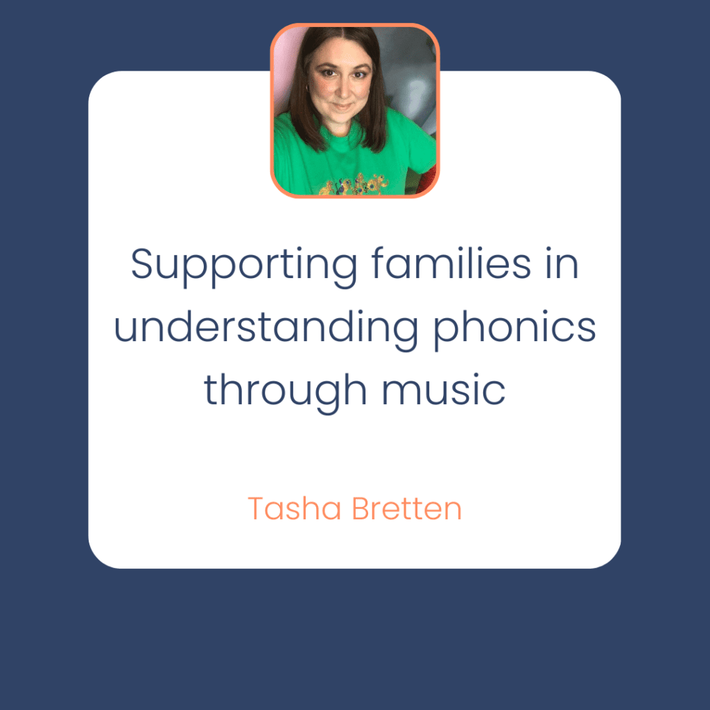 Tasha Bretten - supporting families in understanding phonics through music