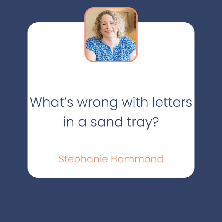 Stephanie Hammond Phonics What’s wrong with letters in a sand tray?