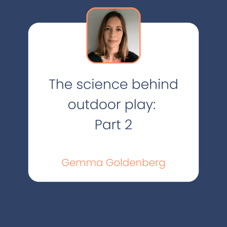 Gemma Goldenberg The science behind outdoor play: Part 2