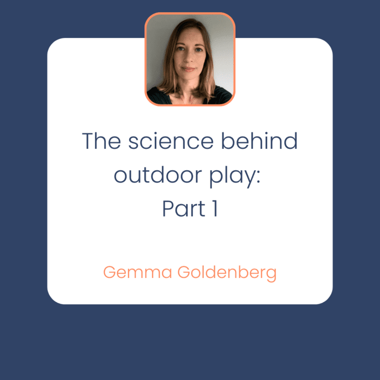 Gemma Goldenberg The science behind outdoor play: Part 1