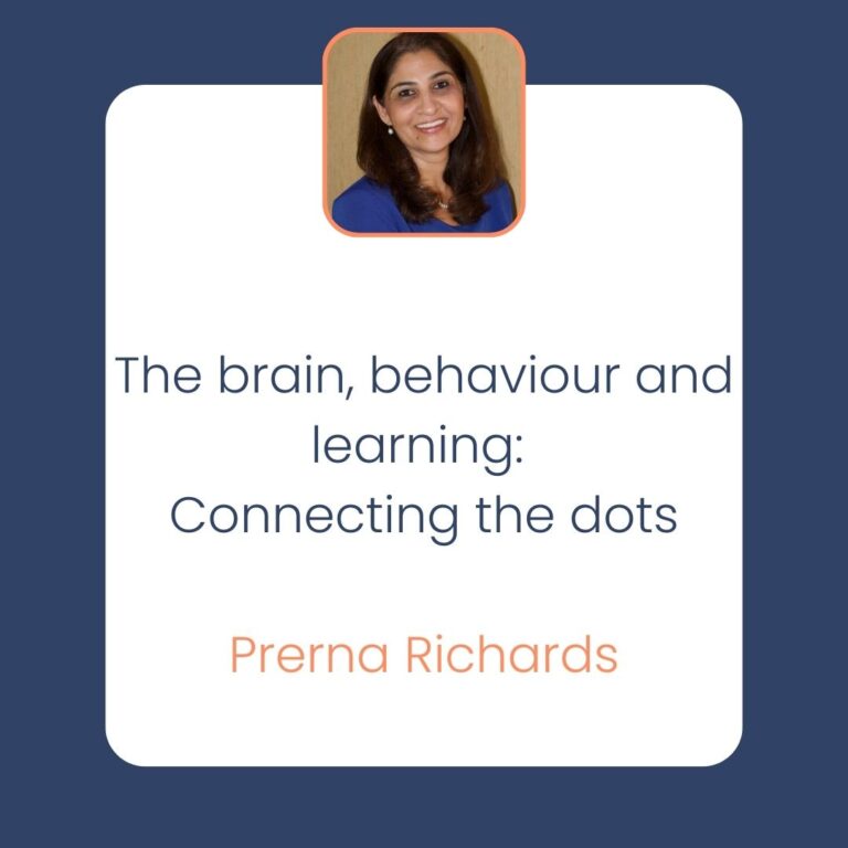 Prerna Richards Early childhood education consultant Parenting expert The brain, behaviour and learning: Connecting the dots