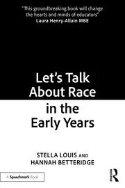 Let’s Talk About Race in the Early Years By Stella Louis, Hannah Betteridge
