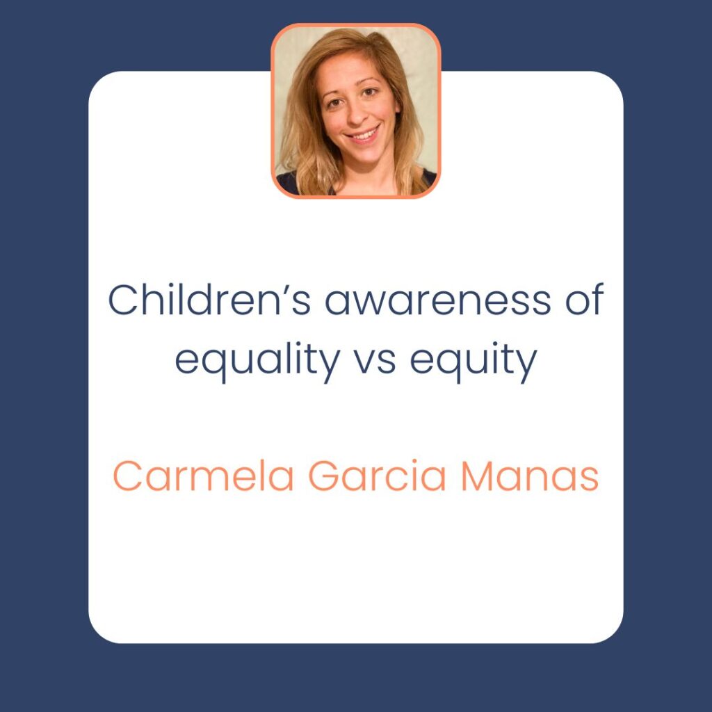 Children’s awareness of equality vs equity Carmela Garcia Manas