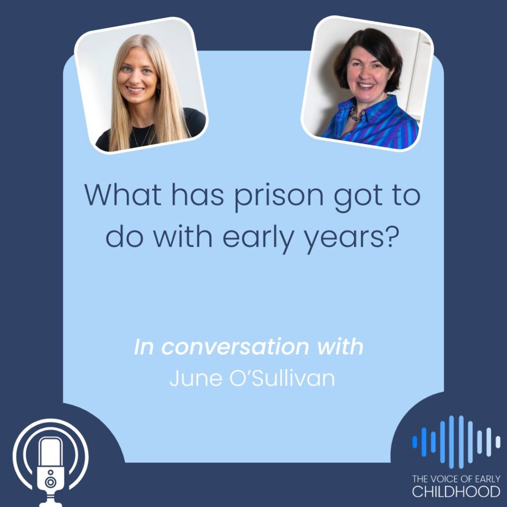 June O’Sullivan shares her work around supporting families experiencing imprisonment, and takes us through her and her team’s journey around a prison. June discusses what this journey is like from the perspective of a young child, and the fact that the child is often forgotten about in these circumstances… June O'Sullivan