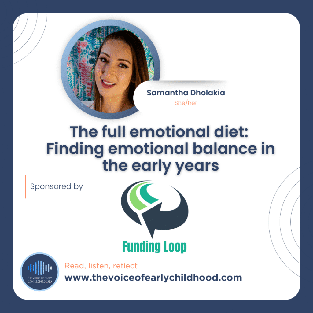 Samantha Dholakia, The full emotional diet: Finding emotional balance in the early years (supporting children’s emotions and behaviour)