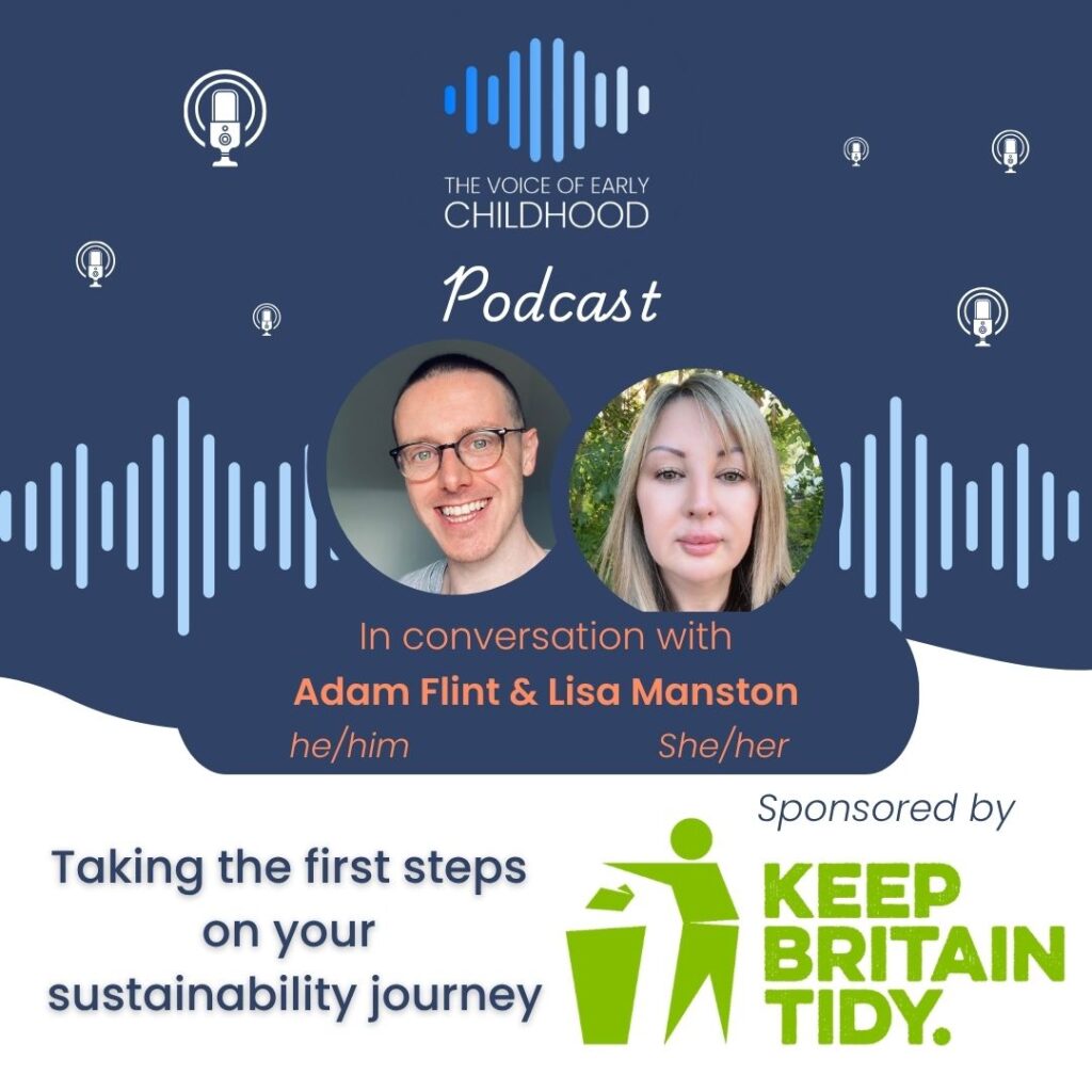How to take the first steps on your sustainability journey Eco-Schools Early Years Keep Britain Tidy