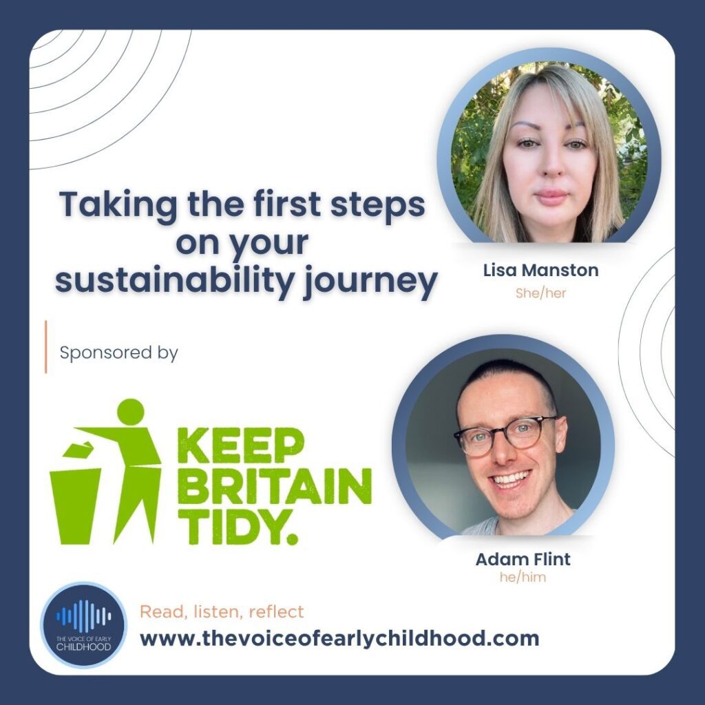 How to take the first steps on your sustainability journey Eco-Schools Early Years Keep Britain Tidy