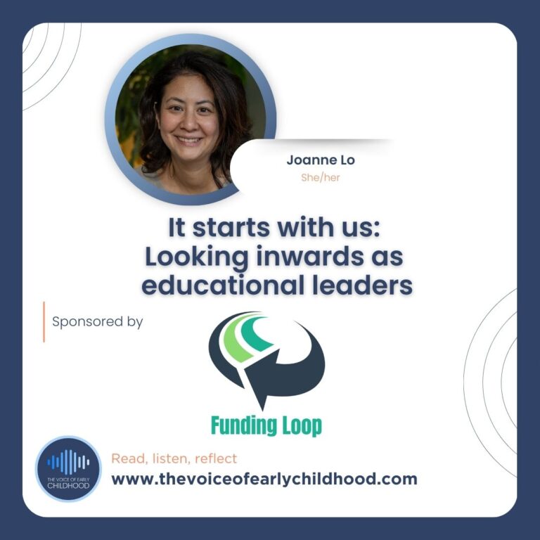 Joanne Lo – education consultant It starts with us: Looking inwards as educational leaders Educational leadership Early Years leadership