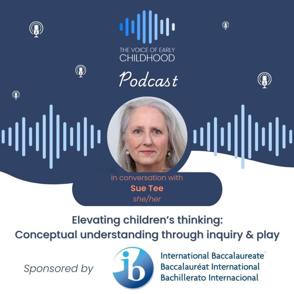 Sue Tee - International Baccalaureate Elevating children’s thinking: Conceptual understanding through inquiry and play