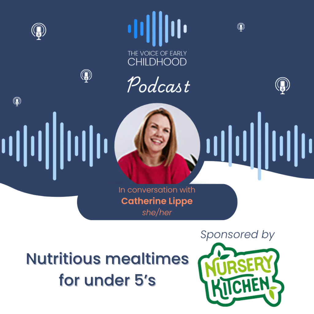 Nutritious mealtimes for under 5’s Catherine Lippe – Nursery Kitchen early years nutritionist