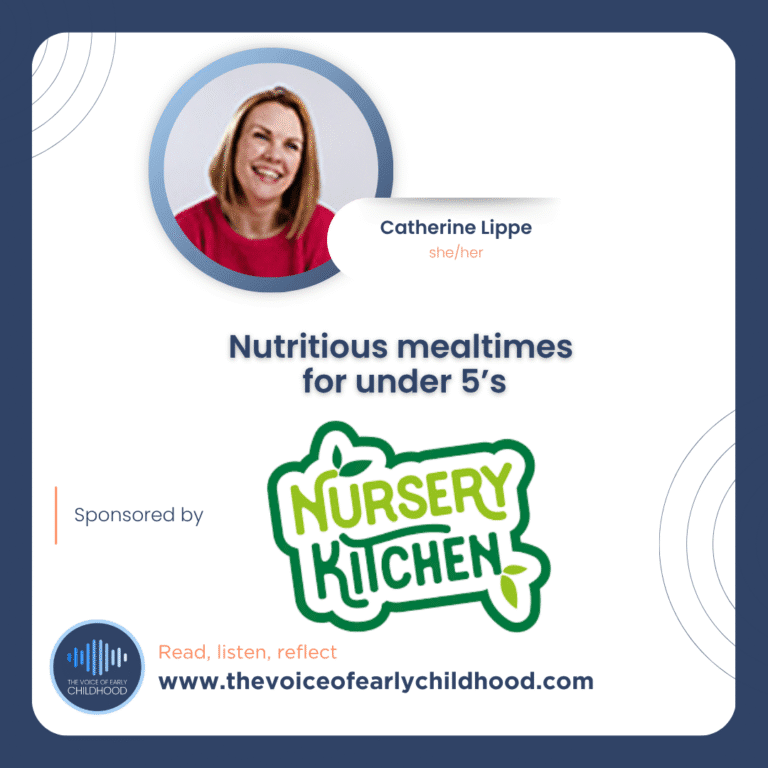 Nutritious mealtimes for under 5’s Catherine Lippe – Nursery Kitchen early years nutritionist
