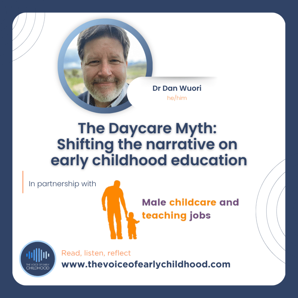 The Daycare Myth: Shifting the narrative on early childhood education Dr Dan Wuori