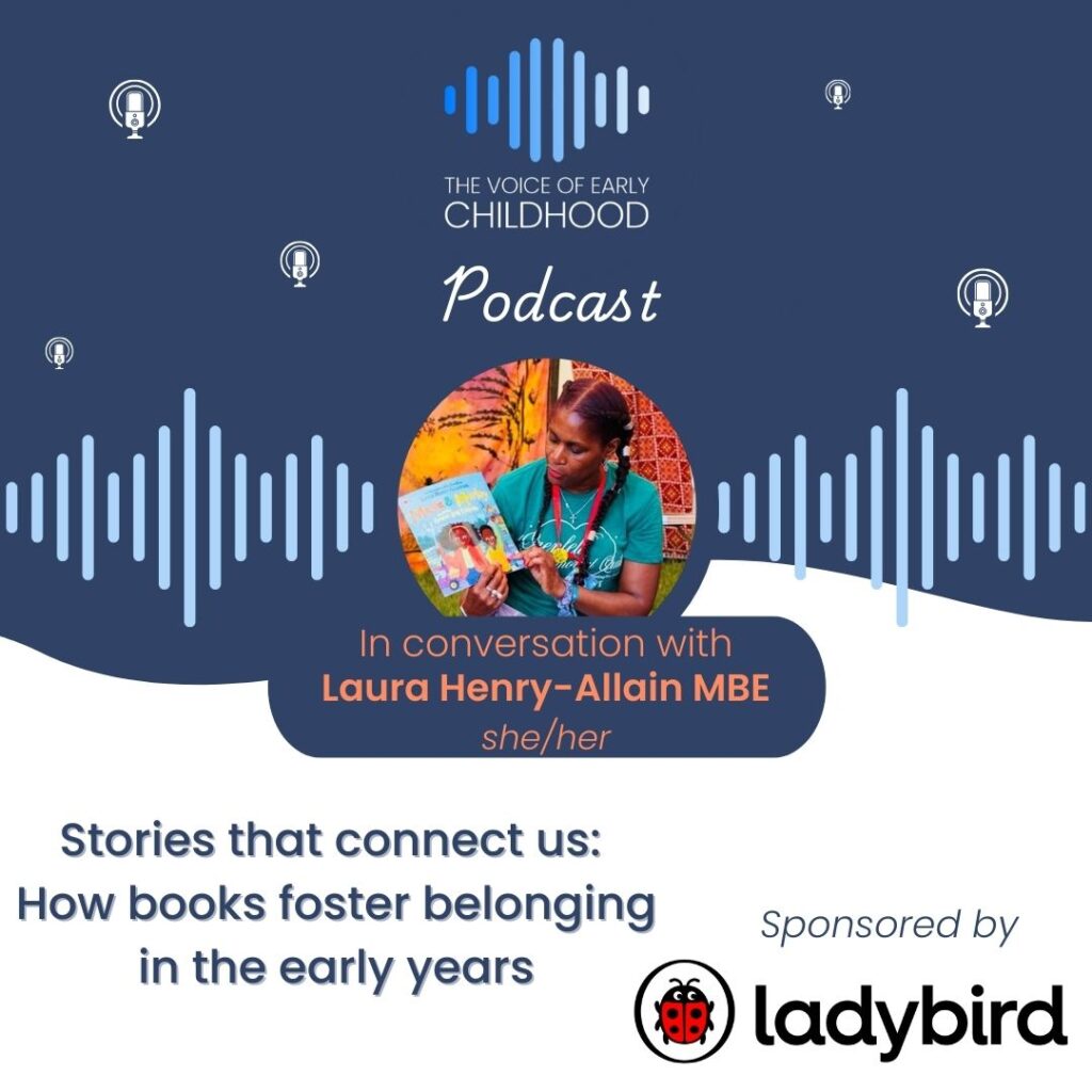 Stories that connect us: How books foster belonging in the early years Laura Henry-Allain MBE