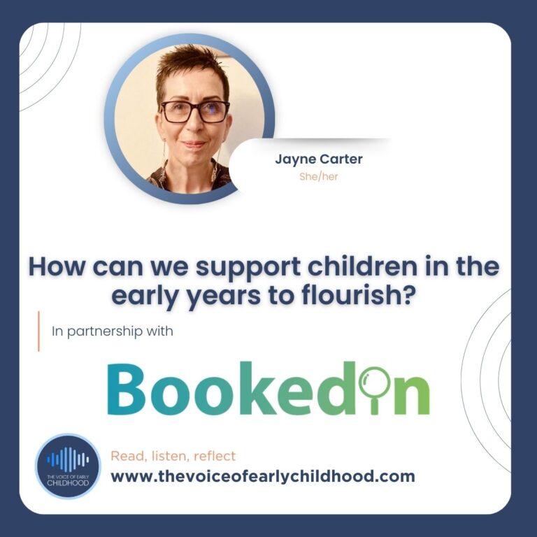 Jayne Carter How can we support children in the early years to flourish?