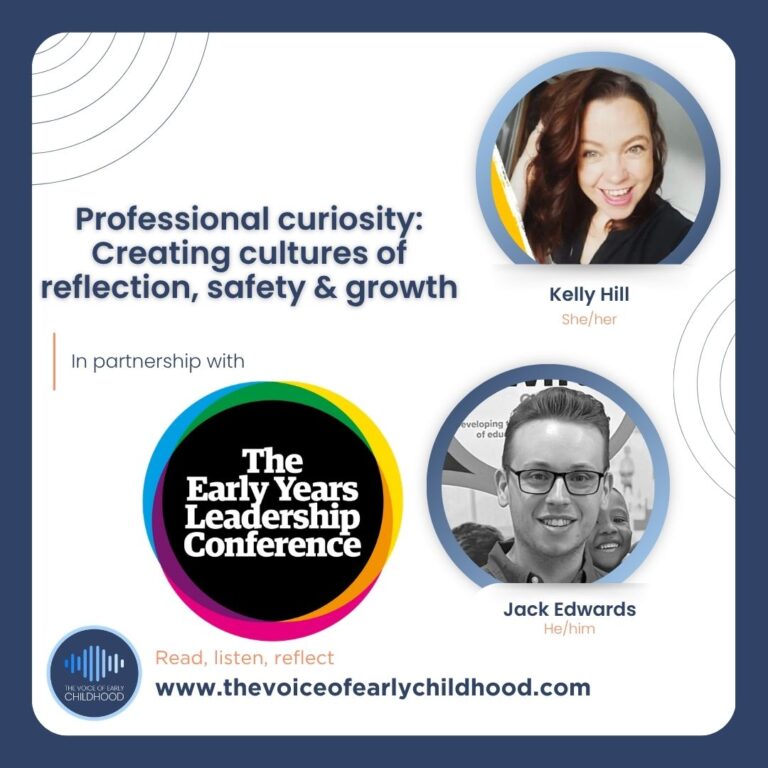 The Voice of Early Childhood Kelly Hill - The Early Years Leadership Company Jack Edwards - Swift