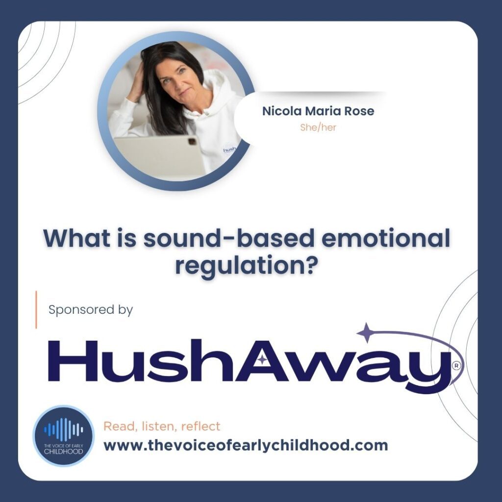 What is sound-based emotional regulation? HushAway Nicola Maria Rose