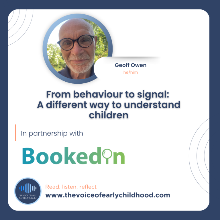 From behaviour to signal: A different way to understand children Geoff Owen