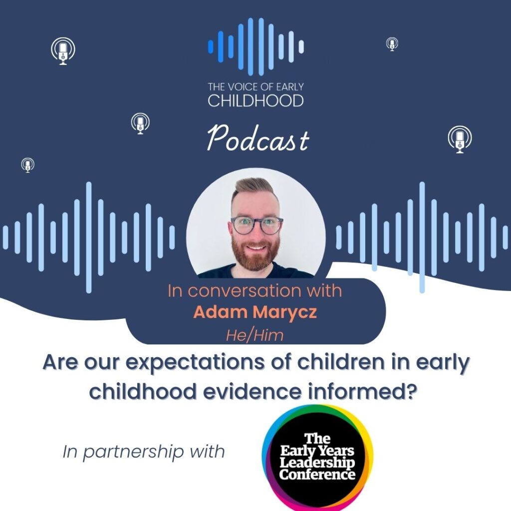 Are our expectations of children in early childhood evidence informed? Adam Marycz