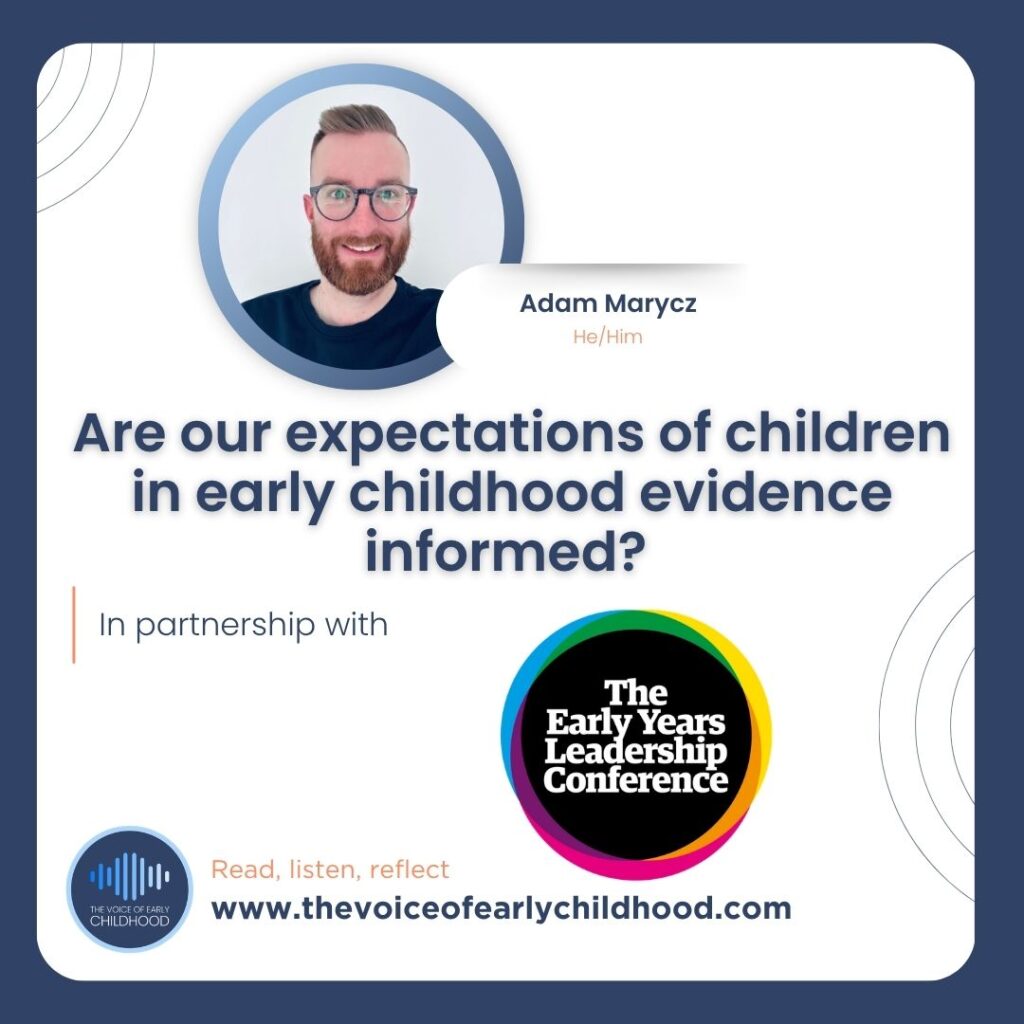 Are our expectations of children in early childhood evidence informed? Adam Marycz