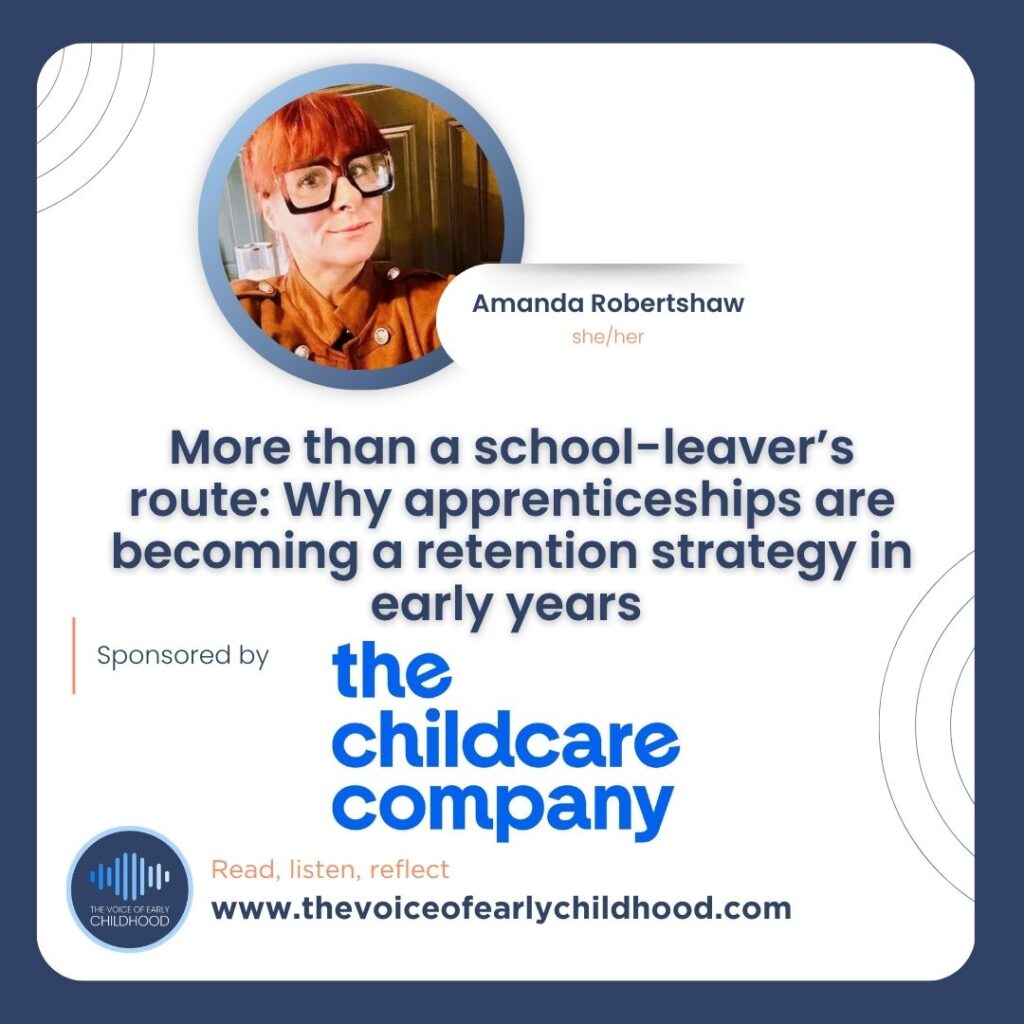 More than a school-leaver’s route: Why apprenticeships are becoming a retention strategy in early years - Amanda Robertshaw