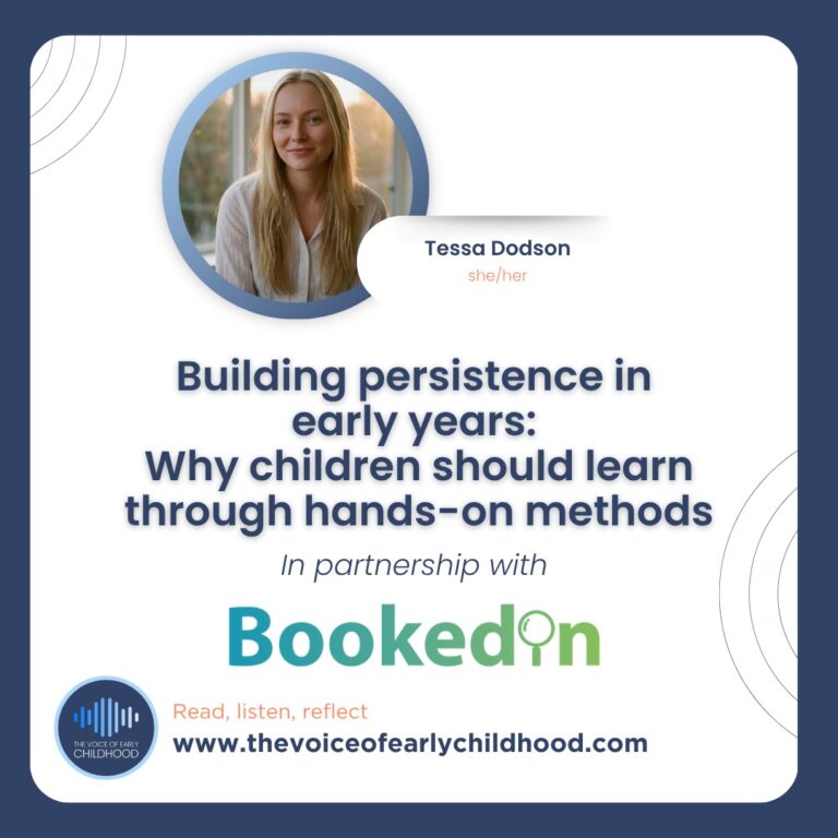 Building persistence in early years: Why children should learn through hands-on methods Tessa Dodson