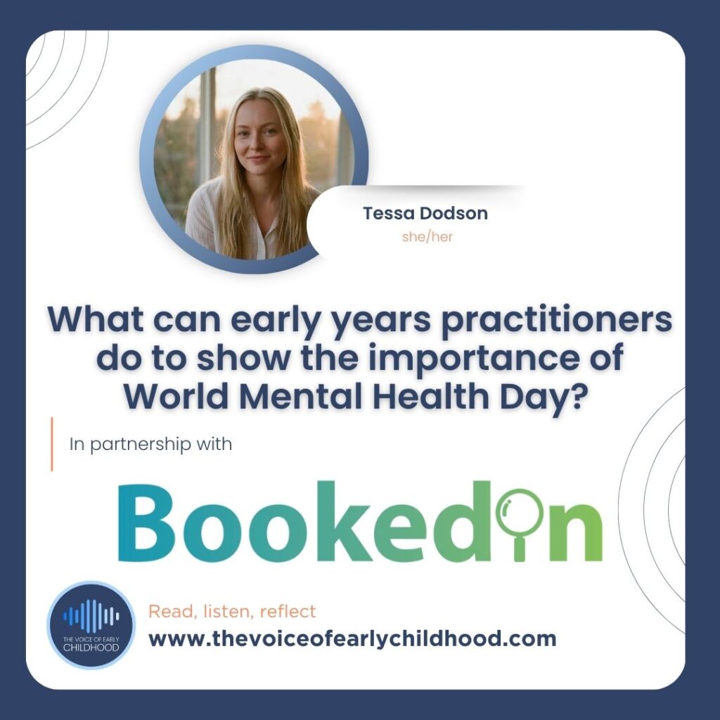What can early years practitioners do to show the importance of World Mental Health Day? - Tessa Dodson